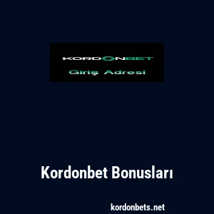 Kordonbet Bonusları