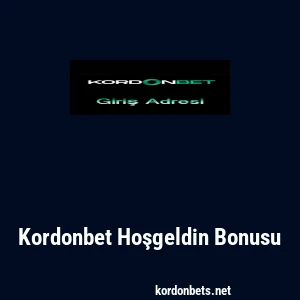 Kordonbet Hoşgeldin Bonusu